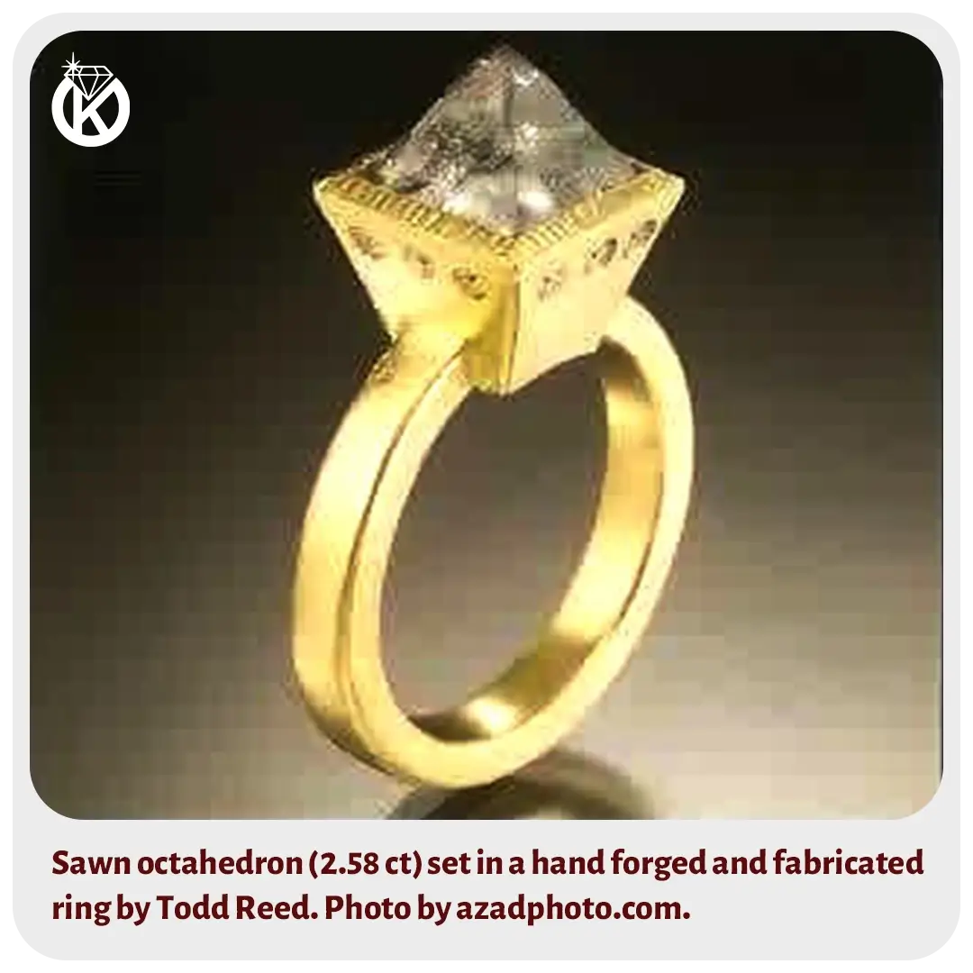 Sawn octahedron (2.58 ct) set in a hand forged and fabricated ring by Todd Reed. Photo by azadphoto.com.